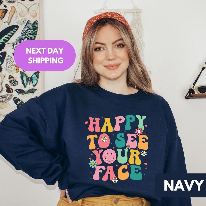 Happy To See Your Face Shirt, Teacher Shirts, First Day Of School Shirt, Teacher Back To School, Unisex Shirt In All Sizes And Colors Comfort Cotton