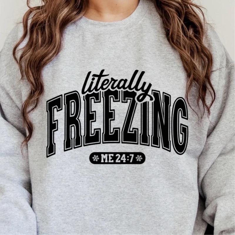 LITERALLY FREEZING Sweater, Unisex Sweatshirts, Trendy Sweater