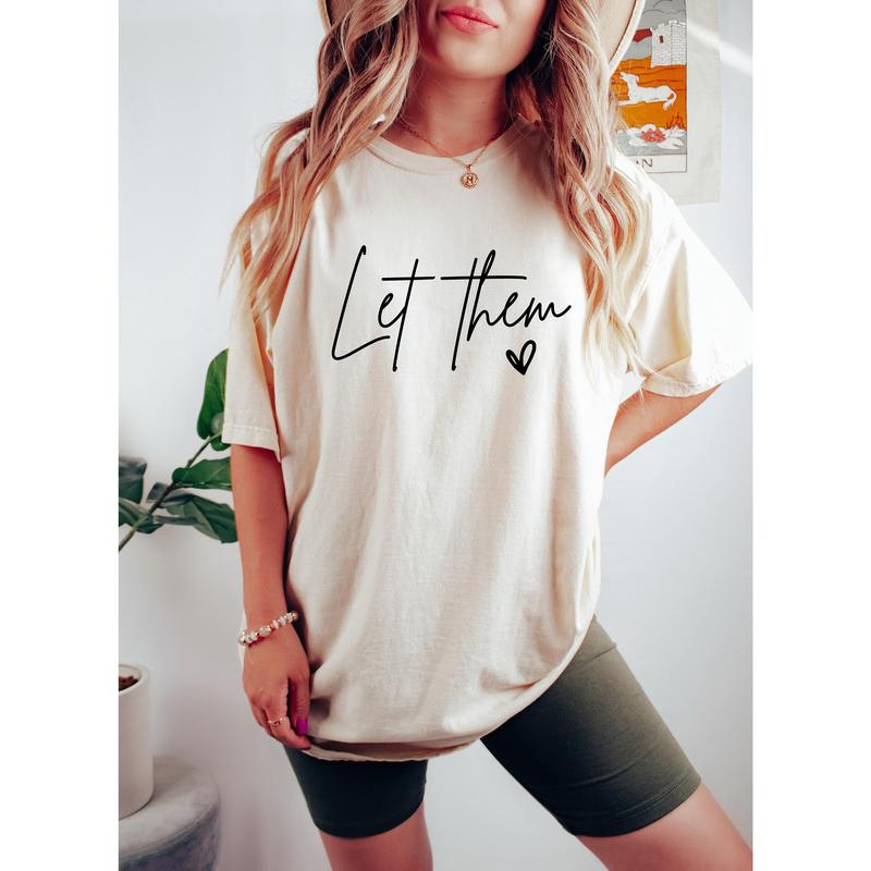 Let Them Shirt, Inspirational Shirt, Positive Saying Shirt, Mental Health Shirt, Inspirational Quotes Shirt, Self Love Gift