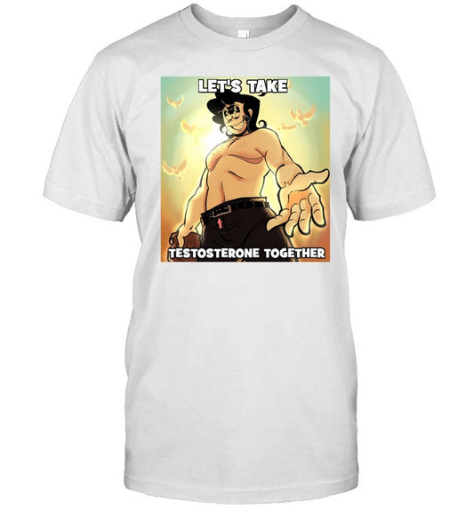 Shirt Splattershotfan Let's Take Testosterone Together