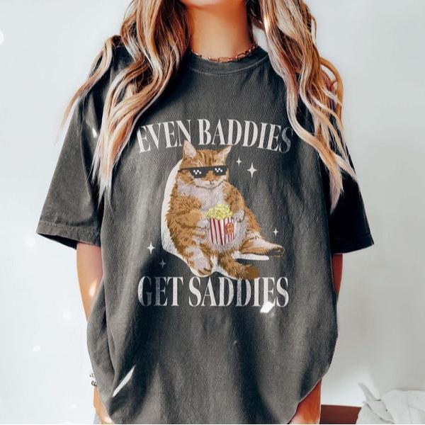 Even Baddies Get Saddies Funny Cat Meme Shirt t-Shirt, Weirdcore Shirt Ironic t-Shirt