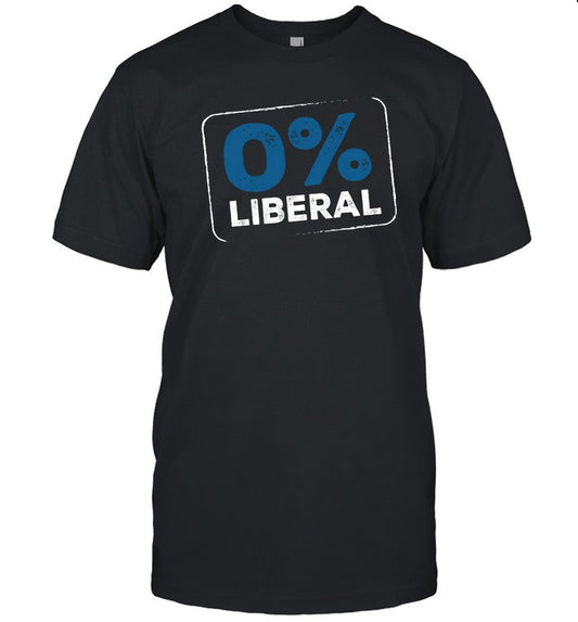 Limited 0% Liberal Funny Shirt