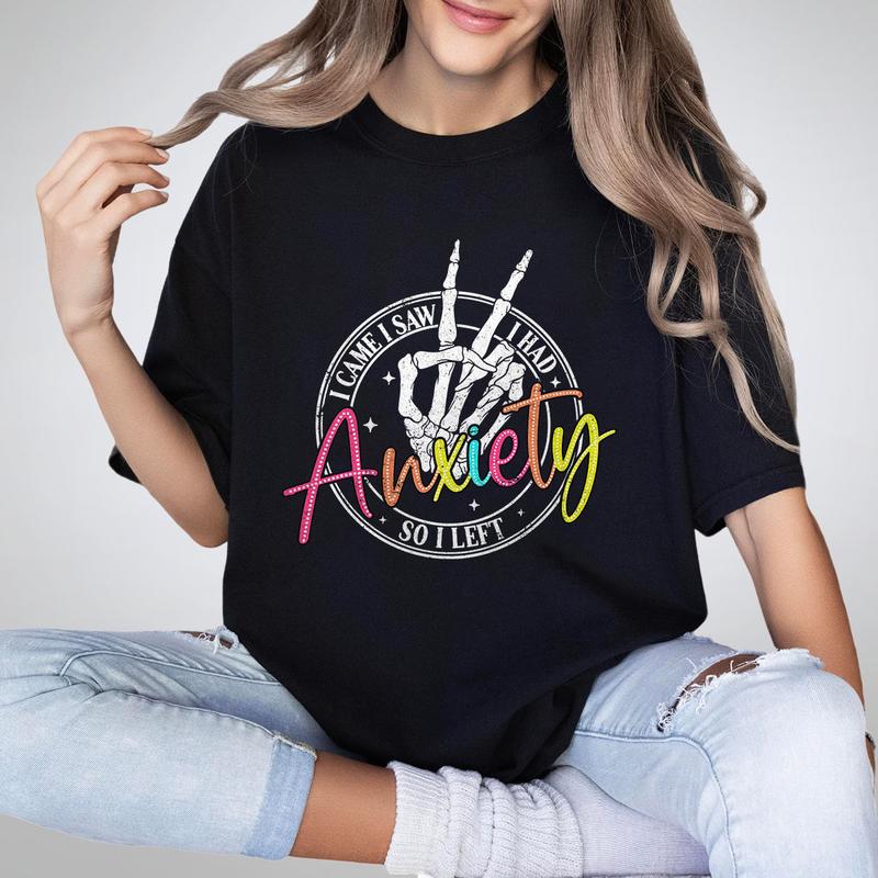 I Came I Saw I Had Anxiety So I Left Shirt, Sarcastic Skeleton Tee, Funny Anxiety Shirt, Mental Health Shirt, Funny Shirt, Self Care Shirt, Mental Health Comfort Tee for Her, Oversized Graphic Tee, Women Top