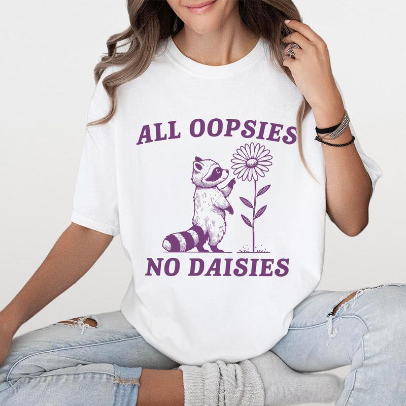 All Oopsies No Daisies T-shirt, Funny Shirt For Women, Raccoon Funny Shirt, Vintage Drawing T-Shirt, Cartoon Meme T-Shirt, Cute Raccoon Tee, Women's Tops, Funny T-shirt, Raccoon With Daisy Shirts, Daisy Flower Tee, Funny Graphic Tee