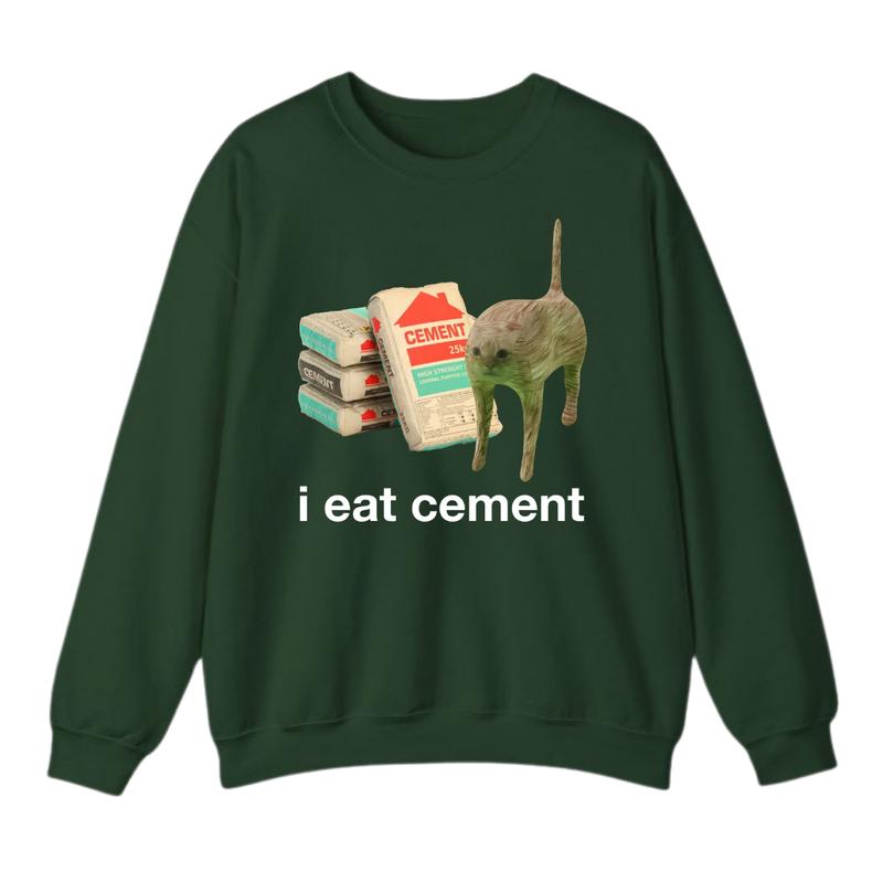 I Eat Cement Cursed Cat Funny Oddly Specific Meme T-Shirt Sweatshirt