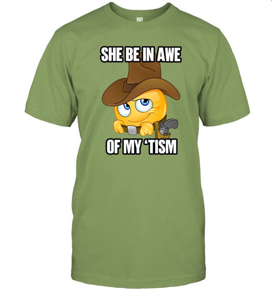 Limited She Be In Awe Of My 'Tism Funny Shirt