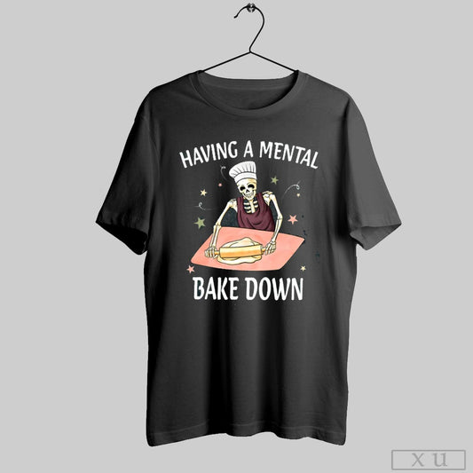 Retro Having A Mental Bake Down Shirt Funny Shirt