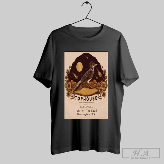 Poster Tophouse June 19 2025 The Loud Huntington Wv Kindred Valley Winter And Spring Tour T Shirt