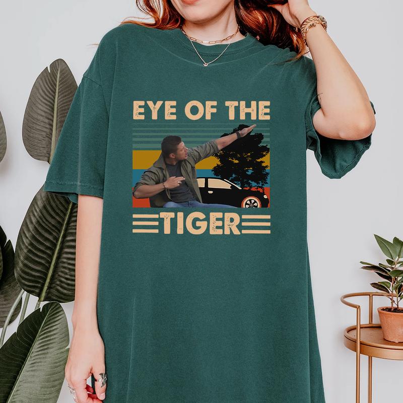 Eye Of The Tigerr T Shirt, Supernatural Dean T Shirt, Gift For Woman and Man Unisex T-Shirt Sweatshirt Hoodie