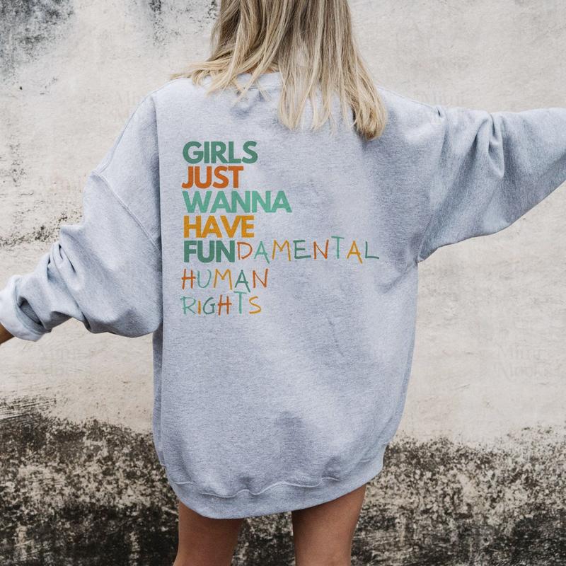 Girls Just Wanna Have Fundamental Human Rights Sweatshirt, Women's Rights Feminist T-Shirt Crewneck Hoodie, Fundamental Rights Roe V Wade Shirt