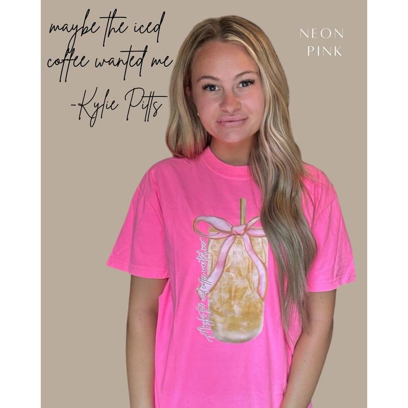 Kylie Pitts Maybe the Iced Coffee Wanted Me Shirt