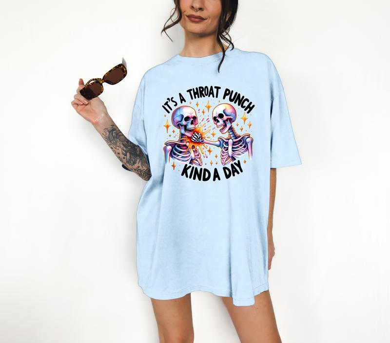 It's a Throat Punch Kind of Day - T-Shirt, Happy Skeleton, Bright Graphic, Funny Apparel, Great with Jeans, Oversized Shirt, Cute Tee