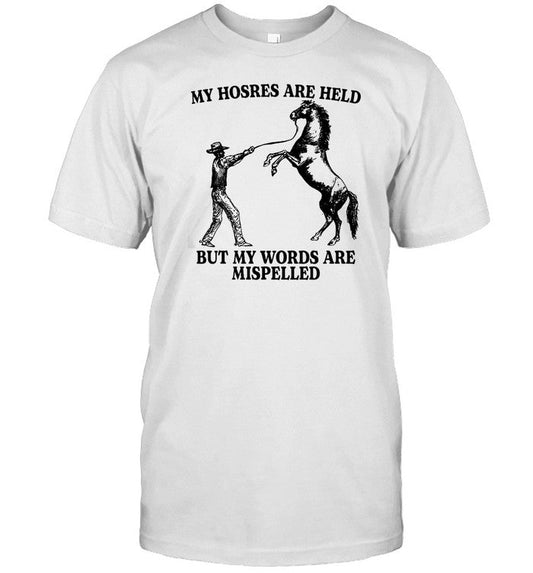 Gotfunny My Hosres Are Held But My Words Are Mispelled