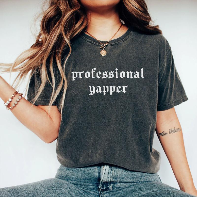Professional Yapper Shirt, Funny Women T-Shirt, Trendy Meme Shirt, Sarcasm Tee, Funny Shirts For Women, Womens Funny Shirt, Girly Shirt, Y2K Meme T-Shirt, Gifts for Her, Funny Women Top, Funny Comfort Tee