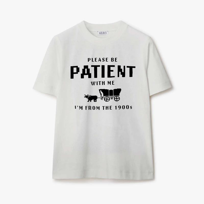 Please Be Patient with Me I'm from the 1900s T-Shirt, Sweatshirt, Hoodie  Available in Sizes S-3XL Classic Collar