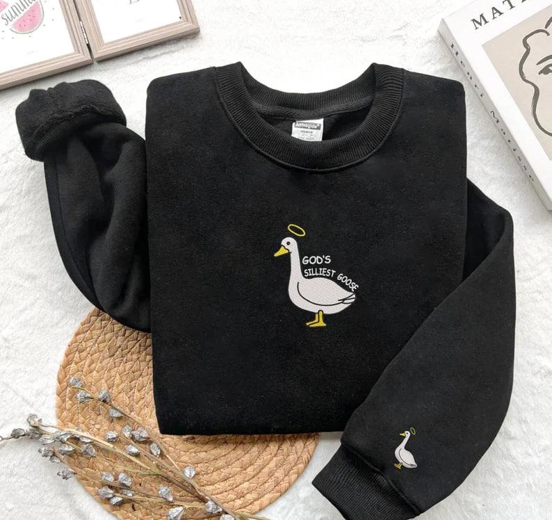Embroidered God's Silly Goose Shirt, Embroidered Gift, Embroidered Crewneck, Funny Goose Shirt, Trendy Embroidered, Silly Goose Meme
