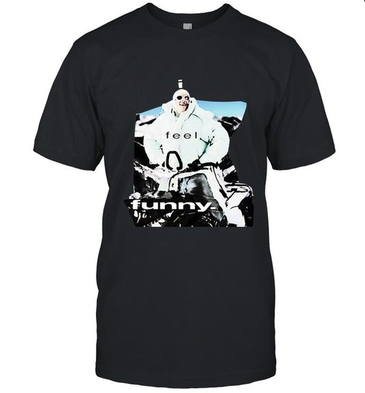 I Feel Funny T Shirt