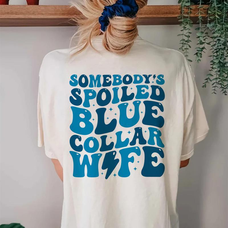 Somebody's Spoiled Blue Collar Wife Shirt, Blue Collar Wife Graphic Printed T-shirt, Gifts For Wife, Funny Cotton Fabric Tee Shirt For Women, Wifey Sh