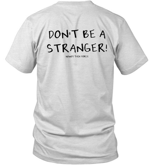 Don'T Be A Stranger Shirt New