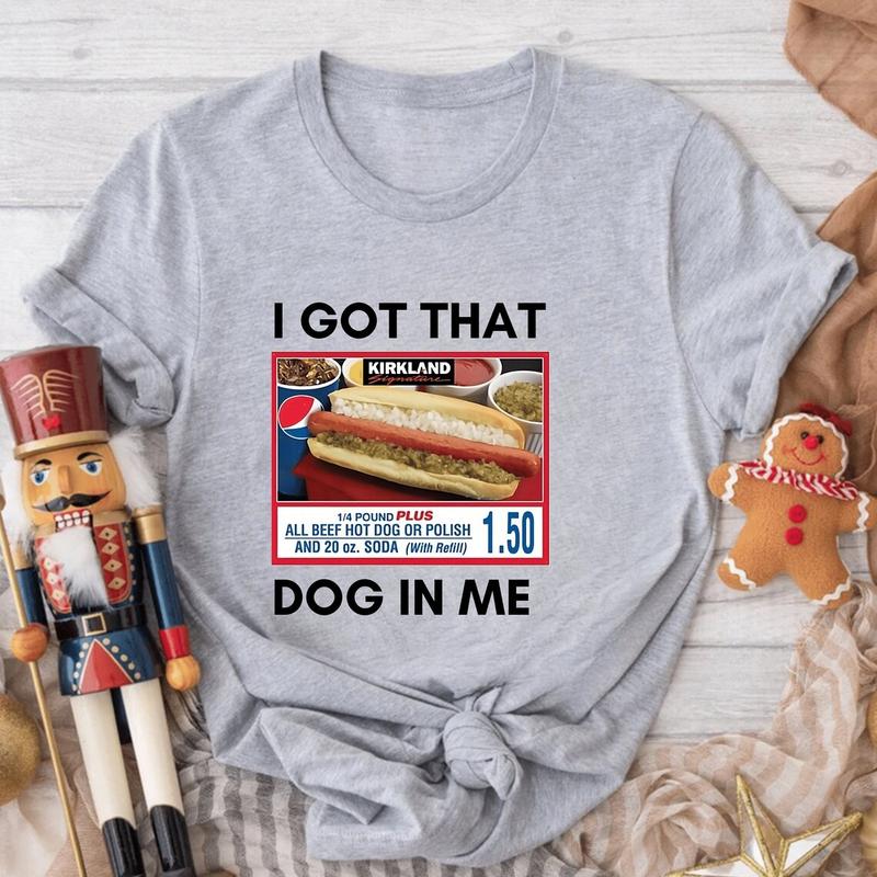 I Got That Dog In Me TShirt Sweatshirt Hoodie, Keep 150 Dank Meme Shirt, Costco Hot Dog Combo Shirt, Trendy Sweatshirt, Funny Shirt