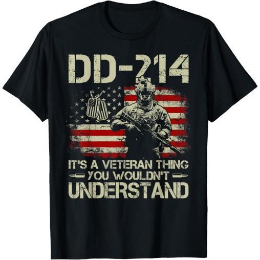 DD-214 It's A Veteran Thing You Wouldn't Understand DD-214 T-Shirt Made in USA