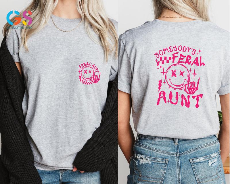 Somebodys Feral Aunt Shirt Funny Aunt Gift Trendy Aunt Shirt Family Gift Tee Cute Family Giftcute Aunt Shirt Family Teecute Aunt Gift  sweater and hoo