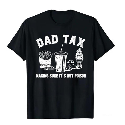 Dad Tax T-Shirt, Husband Gift, Funny Dad T-Shirt, Classic Fit Men's T-Shirt with Graphic Design, Shirt For Dad, Fathers Day Tshirt