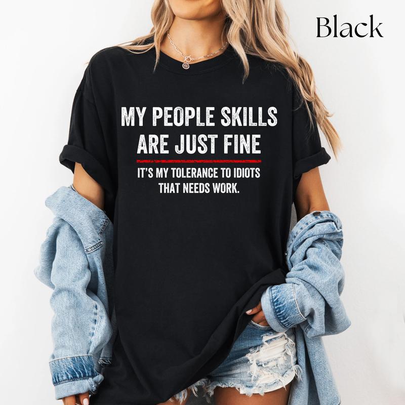 My People Skills Are Fine T shirt, Cool Graphic Gift Idea Adult Humor Sarcastic Shirt Funny Unisex