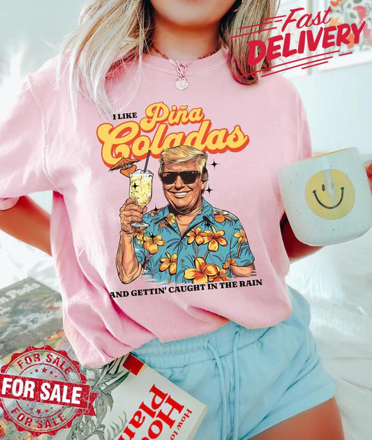 Donald Trump Daddy Shirt, Pina Coladas Rain T-Shirt, 2024 Election Cotton Top for Unisex Wear, Funny Political Gift Humor Graphic Tee