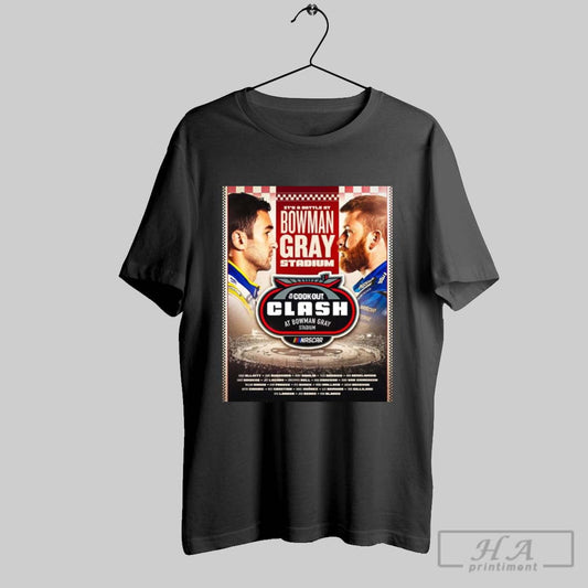 Poster The Lineup For The 2025 Nascar Cook Out Clash Its A Battle At Bowman Gray Stadium T Shirt