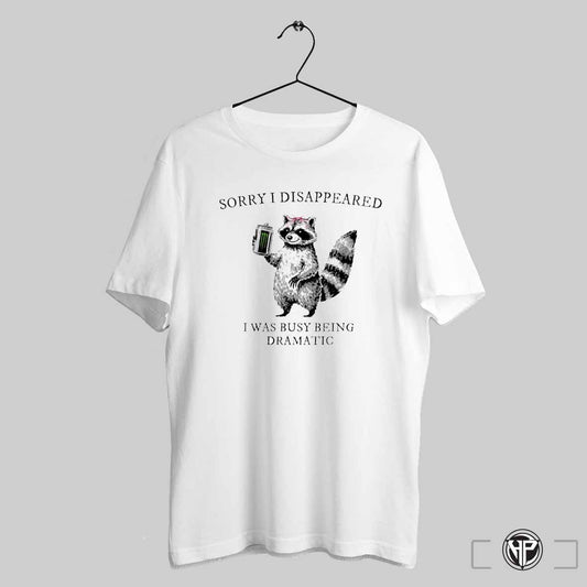 Sorry I Disappeared I Was Busy Being Dramatic Shirt Trending Sweatshirt