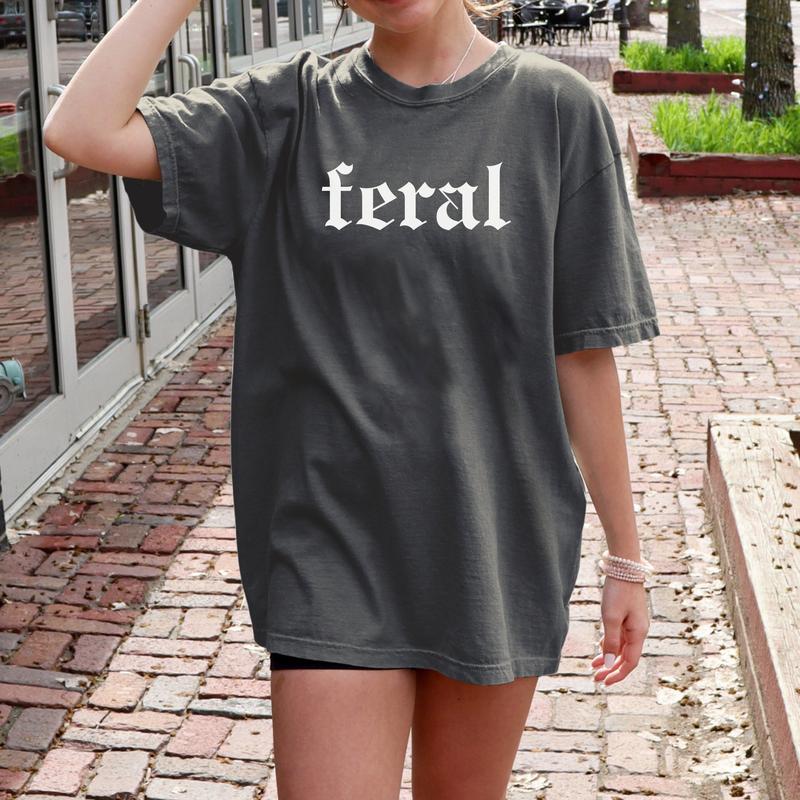 Feral Shirt, Feral Tee, Unisex Funny Shirt, Funny Quote T-Shirt, Feral Era, Cowgirl Shirt, Best Friend Gift, Sarcastic Tee