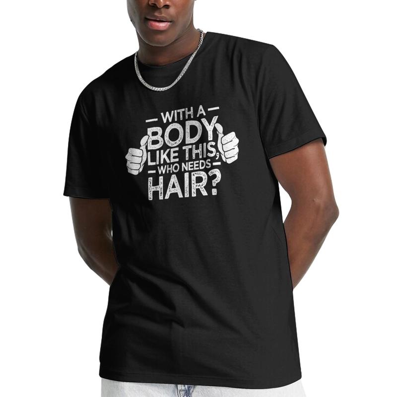 Funny Bald Men Graphic Tee - Humorous Dad Gift T-Shirt for Bald Guys - Unique Body Positivity Apparel for Men - Novelty Clothing for Fathers Made in U