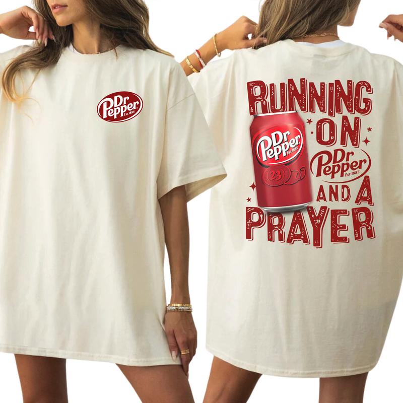 Running On Dr.Pepper And A Prayer Graphic 2-Sided Shirt, Funny Drink T-shirt, Drinking Tshirt, Unisex Drinker Tops, Casual Cotton Fabric Womenswear