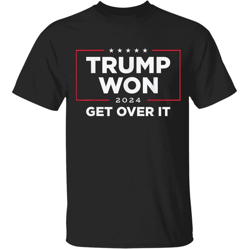 T.r.u.m.p Won Get Over It 2024 T-shirt, Victory Sweatshirt, Patriotic Hoodie for Loyal T.r.u.m.p Supporters, USA Politics Apparel, Bold Statement Election Tee, Perfect Gift Casual Womenswear Hoodie Sweatshirt shirt, gift for him gift for her