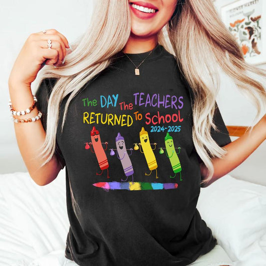 The Day The Teacher Returned To School 2024 - 2025 Shirt, Teacher Crayon Shirt, Back To School, Teacher Squad, First Grade, Pre-K Shirt, Book Club App