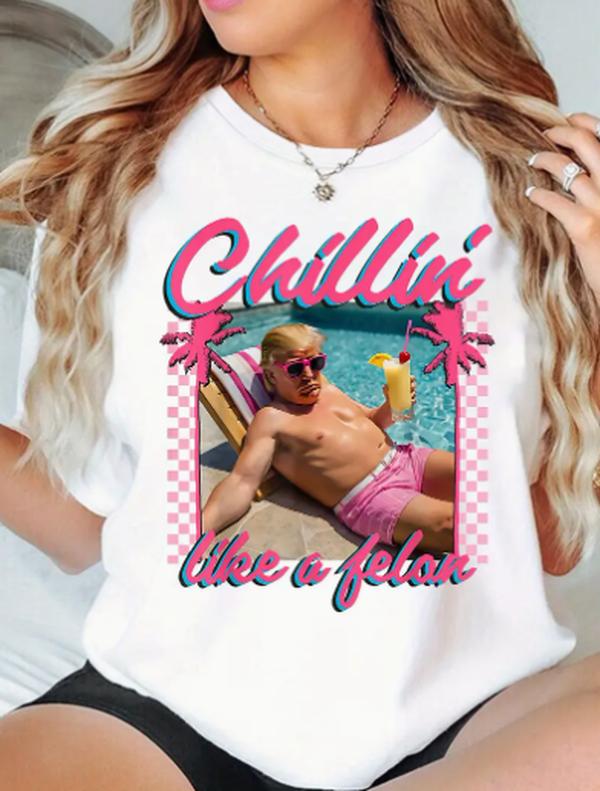 Trump Chill LIKE A FELON Print T-shirt, Trump Cute T-shirt, Trendy Trump Shirt, 100% Cotton, Crew Neck, Slight Stretch, Breathable & Wear-Resistant, A