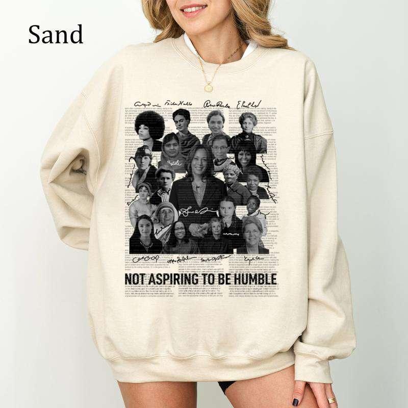 Not Aspiring To Be Humble Shirt, Kamala Harris T-Shirt Sweatshirt Hoodie, Women's Right Shirt, Feminist Tee, Unisex Cotton Tee Top Womenswear