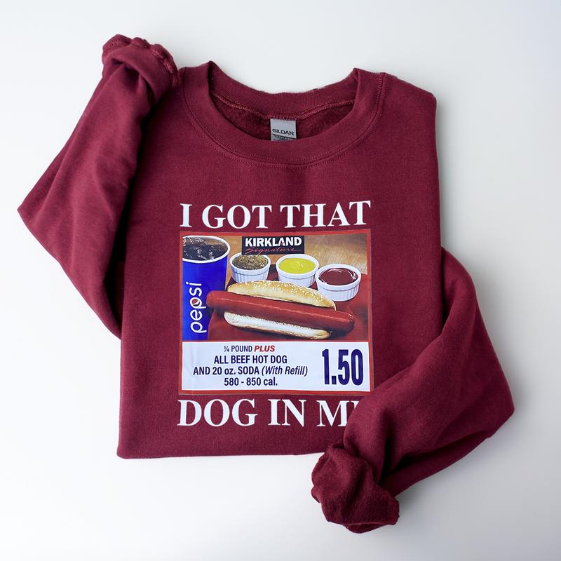 I Got That Dog In Me Sweatshirt, 1.50 Hotdog Sweatshirt, Hot Dog Lover Gift