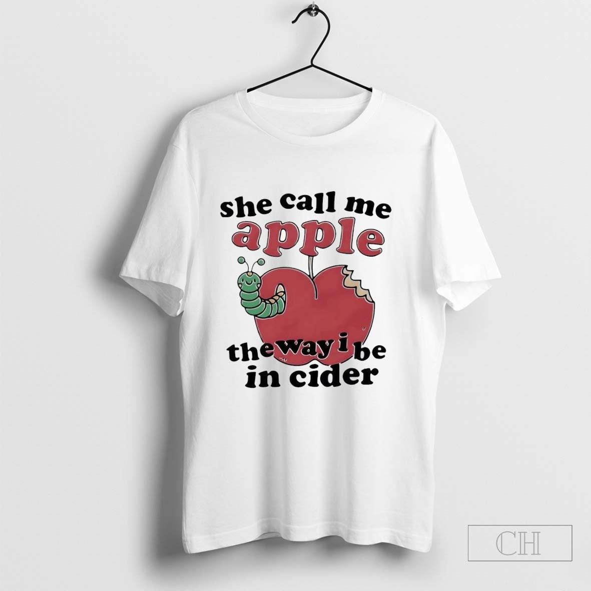 She Call Me Apple The Way I Be In Cider trending T-Shirt