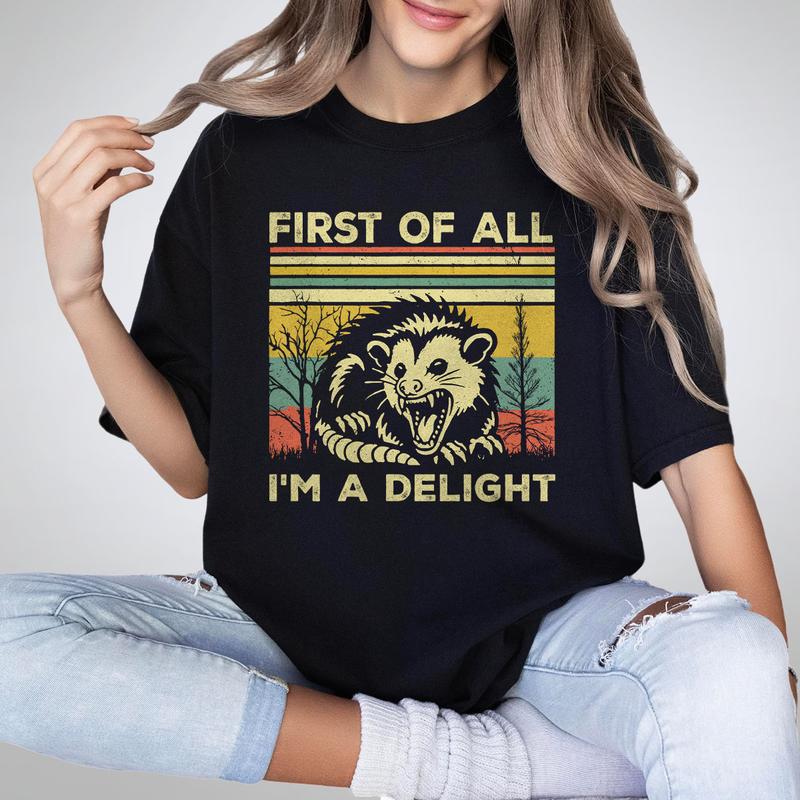 First Of All I'm A Delight Opossum Lover Shirt, Opossum Comfort Tee, Sarcastic Angry Opossum T-Shirt, Cute Sarcastic Shirt, Funny Animal Shirt, Sarcastic Self Love Shirt, Sarcasm Shirt, Opossum Women Top
