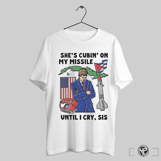 Shes Cubin On My Missile Until I Cry Sis Shirt Trending Sweatshirt