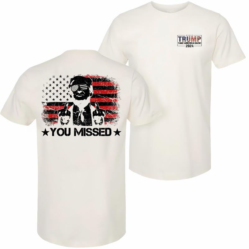 Trump You Missed Funny Trump 2024 T-shirt - 2 Side Back - Statement Pieces - Fit For All - Colorful Range - Multiple Style Options - Unisex Clothing C