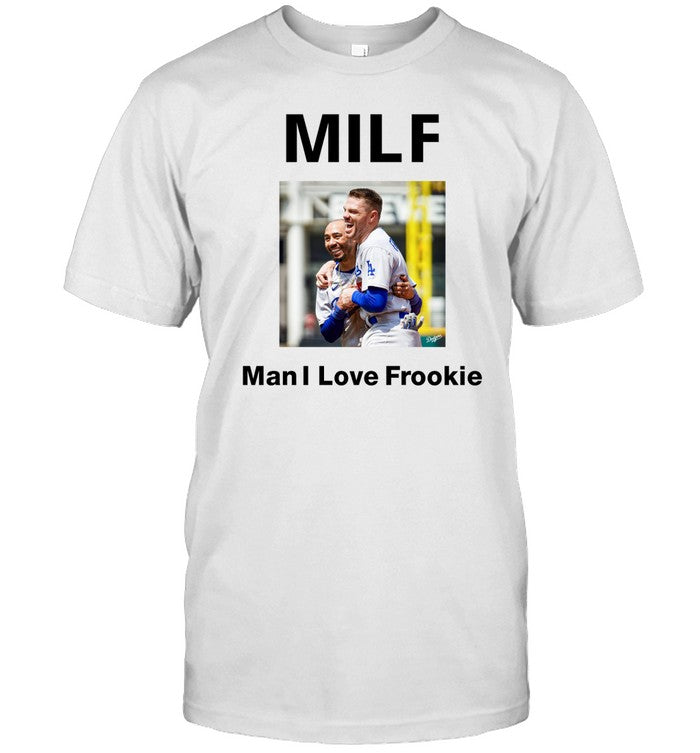 Milf Man I Love Frookie T-Shirt, Hoodie, Tank Top, Sweater And Long Sleeve T-Shirt-Unisex T-Shirt