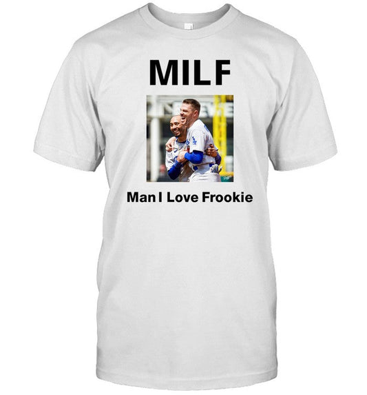 Milf Man I Love Frookie T-Shirt, Hoodie, Tank Top, Sweater And Long Sleeve T-Shirt-Unisex T-Shirt