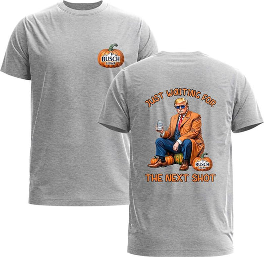 Trump Busch Light Unisex Tee - Just Waiting For The Next Shot TShirt - Gildan 5000 Graphic Shirt, Heavy Cotton, Full Sizing & Colors