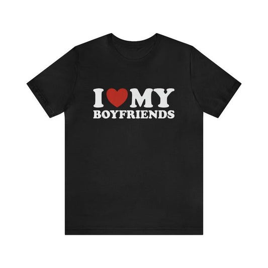 I Love My Boyfriends - Funny Shirts Gift Shirt I Love My Boyfriends Heart Ironic Sarcastic Shirt Unisex Apparel for Unique Style