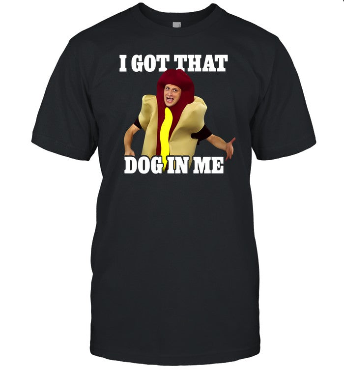 Hot Dog Costume I Got That Dog In Me Shirt