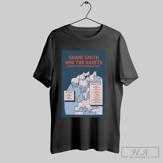 Poster Shane Smith And The Saints Transatlantic Reunion 2025 Uk Shows June 3 Glasgow Uk T Shirt