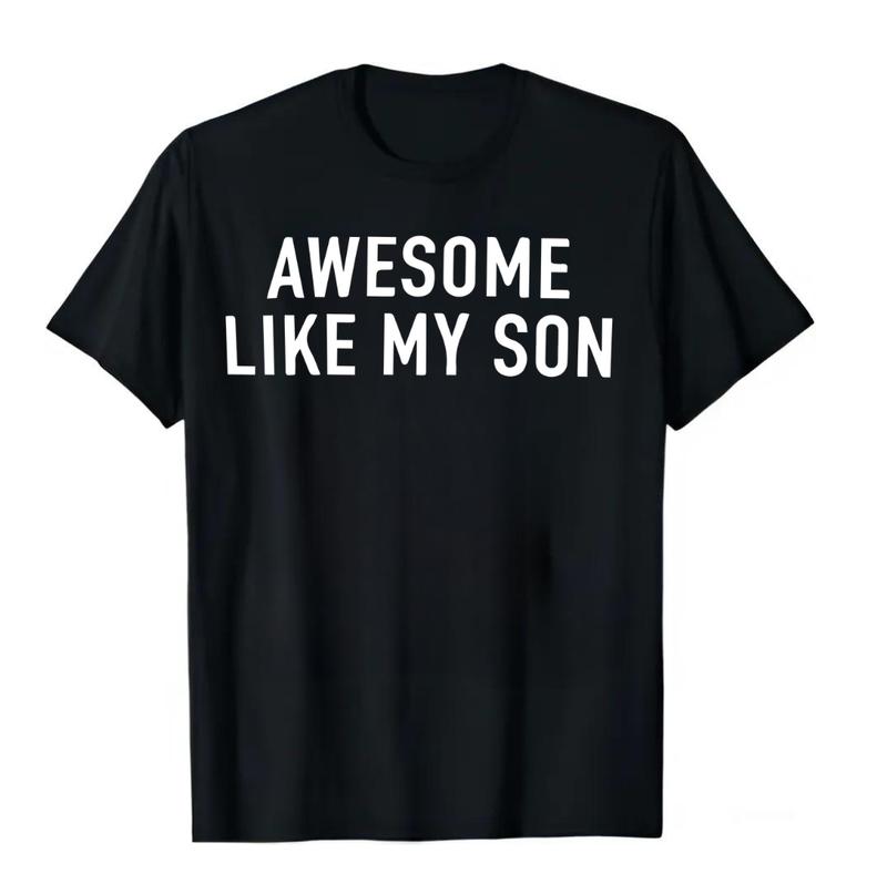 Awesome Like My Son T-shirt, Graphic Unisex Crewneck Sweatshirt, Funny Shirt for Men, T-shirt for Dads, Fathers Day Gift, Graphic Design